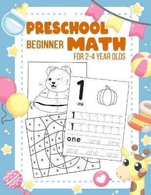 Book cover for Preschool Beginner Math For 2-4 Year Olds