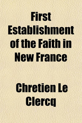 Book cover for First Establishment of the Faith in New France