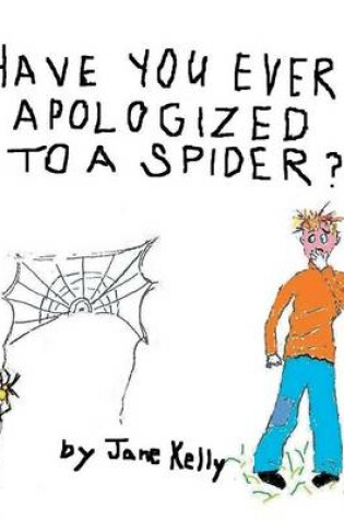 Cover of Have You Ever Apologized to a Spider?