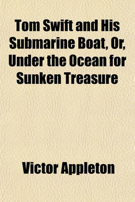 Book cover for Tom Swift and His Submarine Boat, Or, Under the Ocean for Sunken Treasure