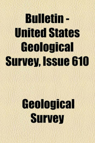 Cover of Bulletin - United States Geological Survey Volume 610