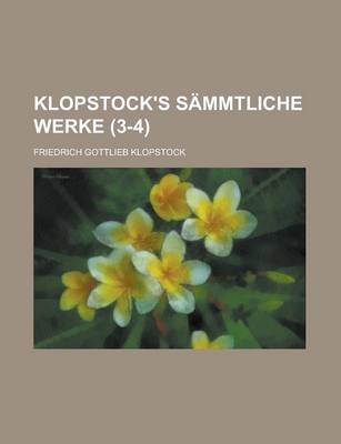 Book cover for Klopstock's Sammtliche Werke (3-4 )