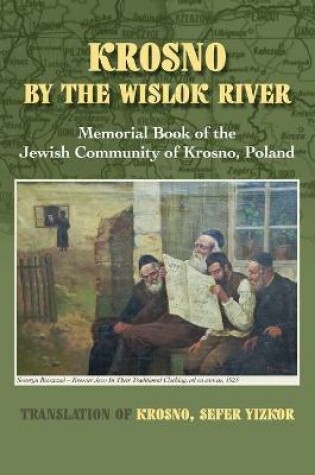 Cover of Krosno by the Wislok River - Memorial Book of Jewish Community of Krosno, Poland