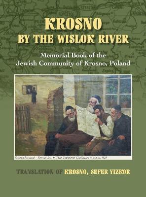 Book cover for Krosno by the Wislok River - Memorial Book of Jewish Community of Krosno, Poland