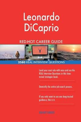 Book cover for Leonardo DiCaprio RED-HOT Career Guide; 2580 REAL Interview Questions