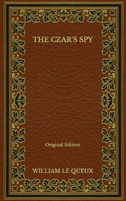 Book cover for The Czar's Spy - Original Edition