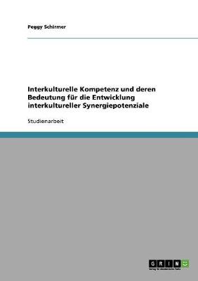 Book cover for Interkulturelle Kompetenz und deren Bedeutung fur die Entwicklung interkultureller Synergiepotenziale