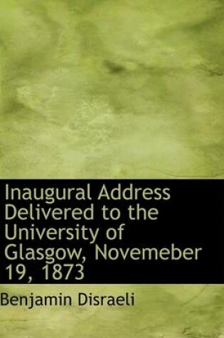 Cover of Inaugural Address Delivered to the University of Glasgow, Novemeber 19, 1873