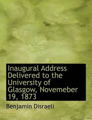 Book cover for Inaugural Address Delivered to the University of Glasgow, Novemeber 19, 1873