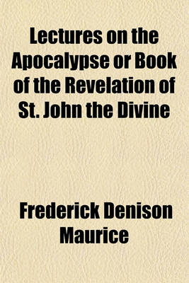 Book cover for Lectures on the Apocalypse or Book of the Revelation of St. John the Divine