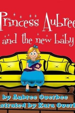 Cover of Princess Aubree and the New Baby