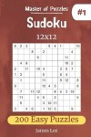 Book cover for Master of Puzzles - Sudoku 12x12 200 Easy Puzzles vol.1