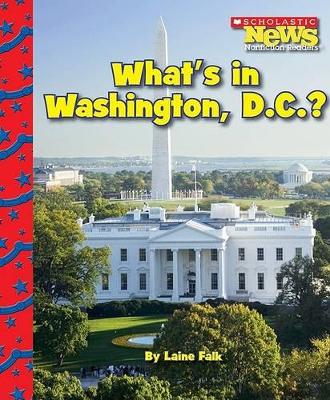 Book cover for What's in Washington, D.C.? (Scholastic News Nonfiction Readers: American Symbols)