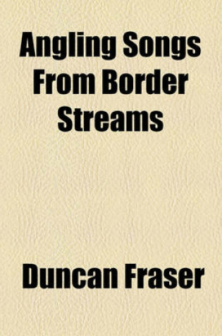 Cover of Angling Songs from Border Streams
