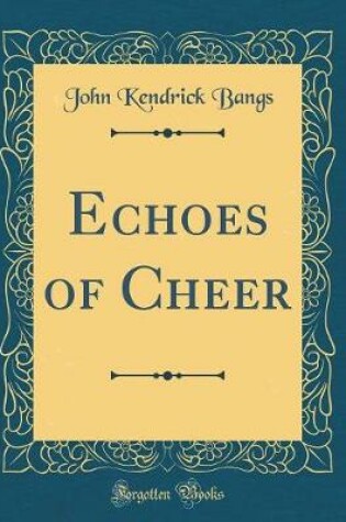 Cover of Echoes of Cheer (Classic Reprint)