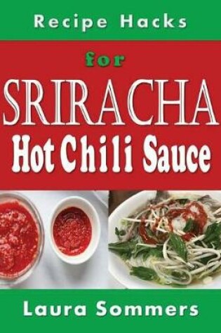 Cover of Recipe Hacks for Sriracha Hot Chili Sauce