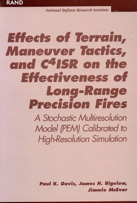 Book cover for Effects of Terrain, Maneuver Tactics, and C41sr on the Effectiveness of Long Range Precision Fires