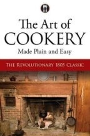 Cover of The Art of Cookery Made Plain and Easy