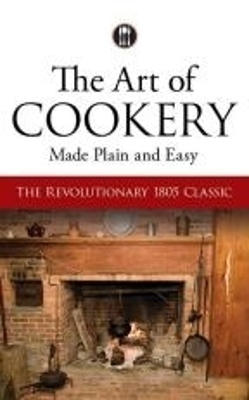 Book cover for The Art of Cookery Made Plain and Easy