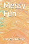 Book cover for Messy Fun