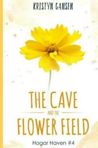 Cover of The Cave and the Flower Field
