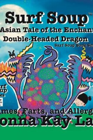 Cover of Surf Soup An Asian Tale of the Enchanted Double-Headed Dragon