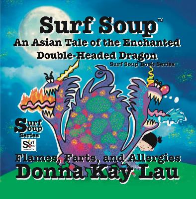 Cover of Surf Soup An Asian Tale of the Enchanted Double-Headed Dragon