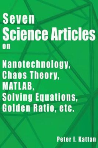 Cover of Seven Science Articles on Nanotechnology, Nanoscience, Chaos Theory, and MATLAB