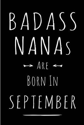 Book cover for Badass Nanas Are Born In September