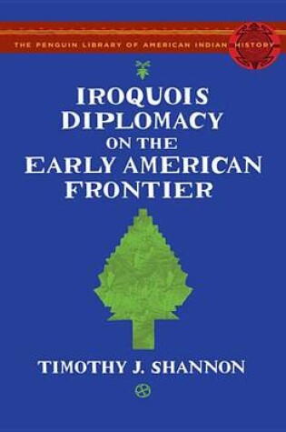 Cover of Iroquois Diplomacy on the Early American Frontier