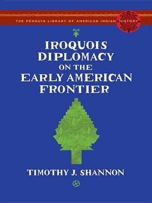 Book cover for Iroquois Diplomacy on the Early American Frontier