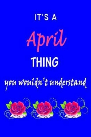 Cover of It's A April Thing You Wouldn't Understand