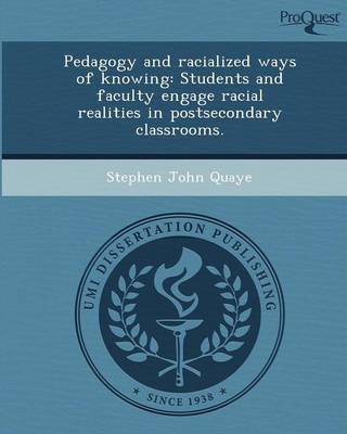 Book cover for Pedagogy and Racialized Ways of Knowing: Students and Faculty Engage Racial Realities in Postsecondary Classrooms