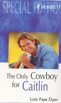 Book cover for The Only Cowboy for Caitlin