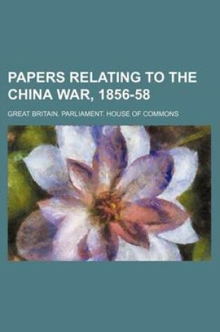 Cover of Papers Relating to the China War, 1856-58