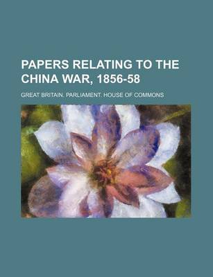 Book cover for Papers Relating to the China War, 1856-58