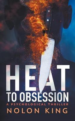Book cover for Heat To Obsession