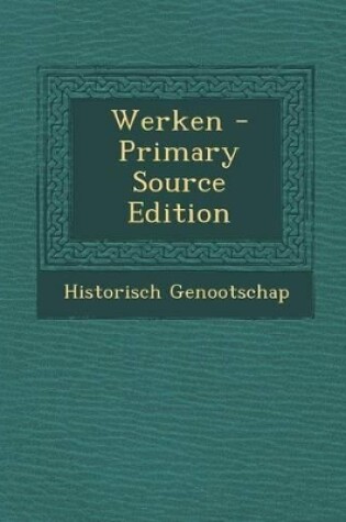 Cover of Werken - Primary Source Edition