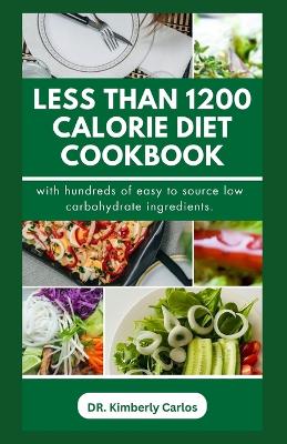 Book cover for Less Than 1200 Calorie Diet Cookbook