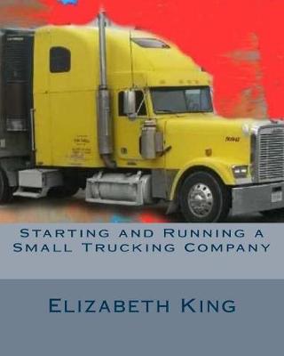 Book cover for Starting and Running a Small Trucking Company