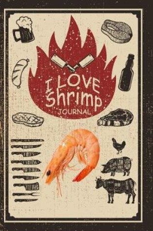 Cover of I Love Shrimp Journal