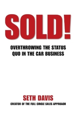 Cover of Sold! Overthrowing the Status Quo in the Car Business