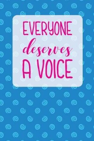 Cover of Everyone Deserves a Voice