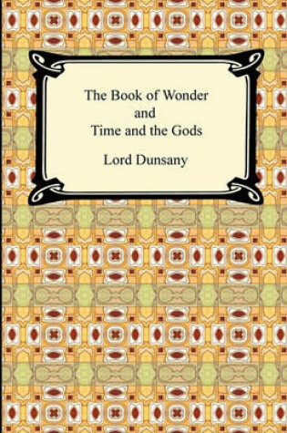 Cover of The Book of Wonder and Time and the Gods