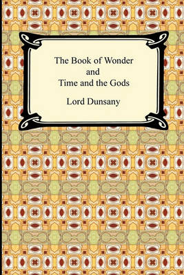 Book cover for The Book of Wonder and Time and the Gods