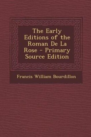 Cover of The Early Editions of the Roman de La Rose