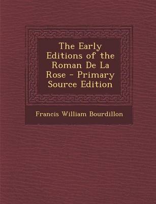 Book cover for The Early Editions of the Roman de La Rose