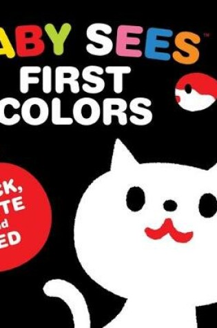 Cover of Baby Sees First Colors: Black, White & Red