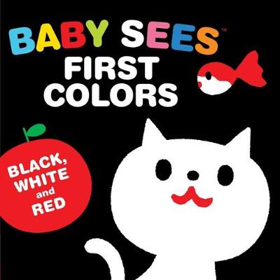 Book cover for Baby Sees First Colors: Black, White & Red