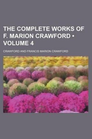 Cover of The Complete Works of F. Marion Crawford (Volume 4 )